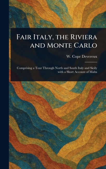 Fair Italy, the Riviera and Monte Carlo