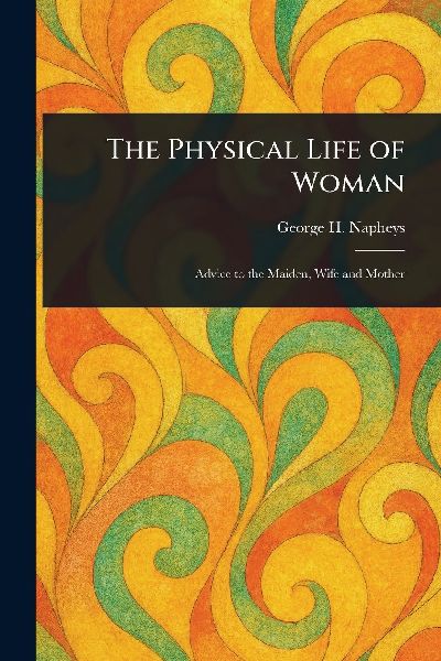 The Physical Life of Woman