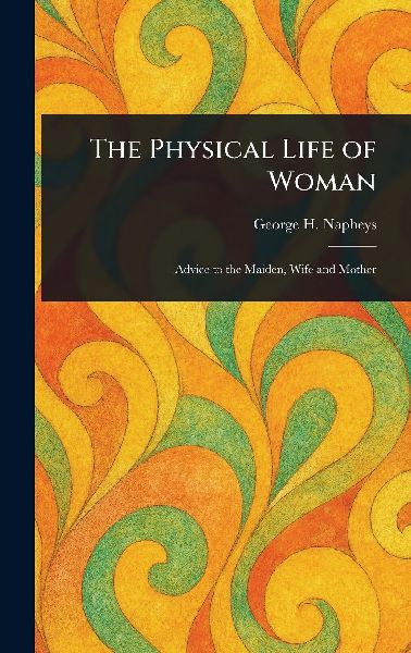 The Physical Life of Woman