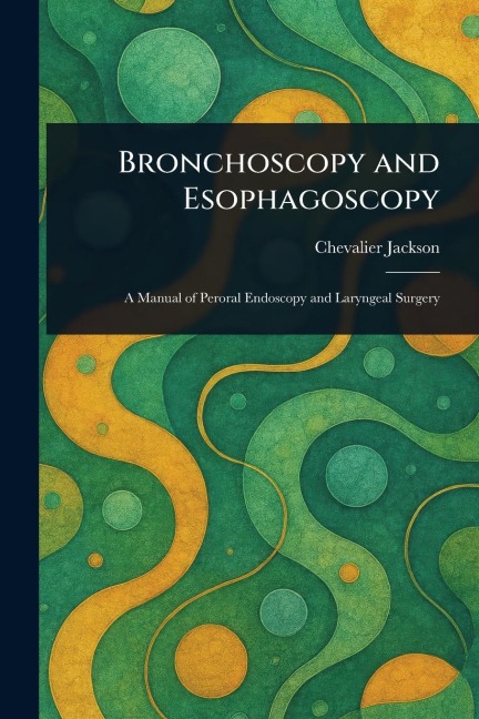 Bronchoscopy and Esophagoscopy