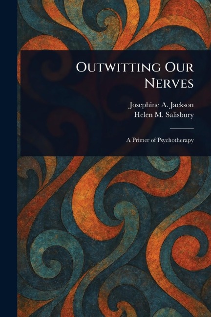 Outwitting Our Nerves