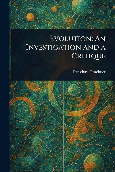 Evolution: An Investigation and a Critique