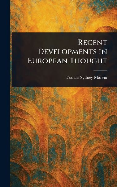 Recent Developments in European Thought