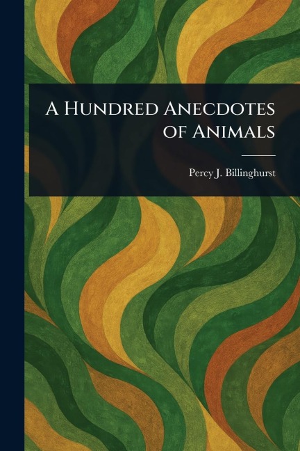 A Hundred Anecdotes of Animals