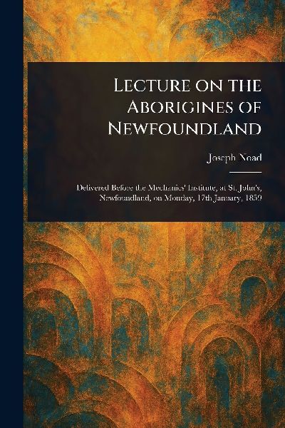 Lecture on the Aborigines of Newfoundland