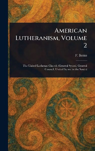 American Lutheranism, Volume 2