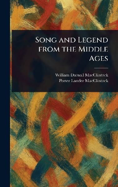 Song and Legend From the Middle Ages