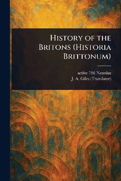 History of the Britons (Historia Brittonum)