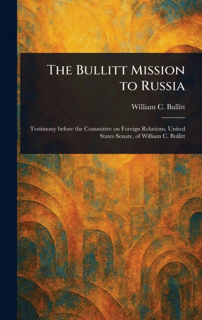 The Bullitt Mission to Russia