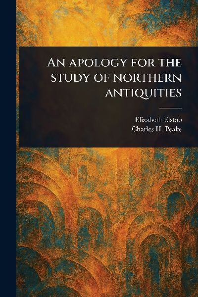 An Apology for the Study of Northern Antiquities