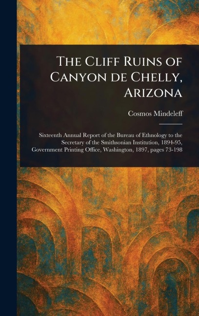 The Cliff Ruins of Canyon De Chelly, Arizona