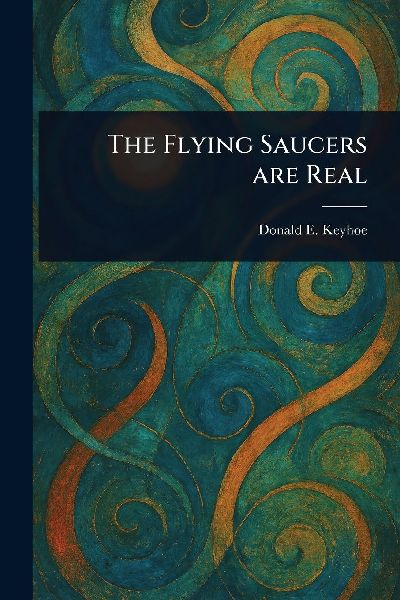 The Flying Saucers Are Real