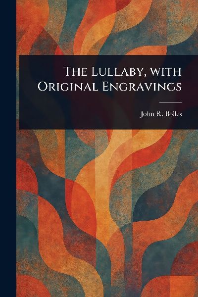The Lullaby, With Original Engravings