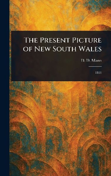 The Present Picture of New South Wales