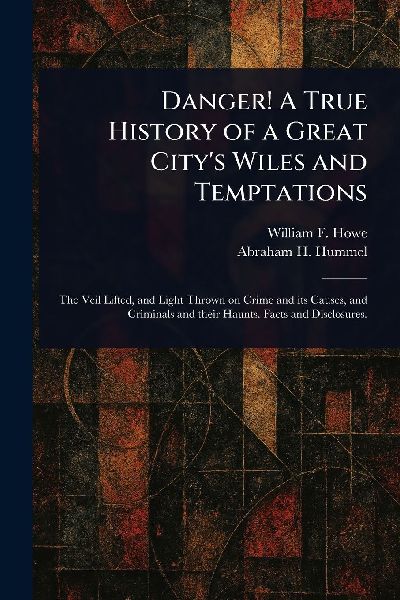 Danger! A True History of a Great City's Wiles and Temptations