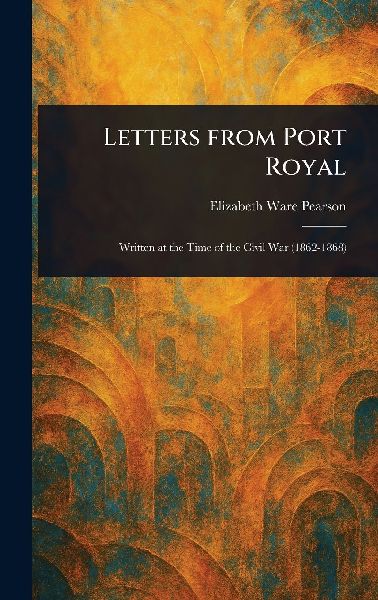 Letters From Port Royal