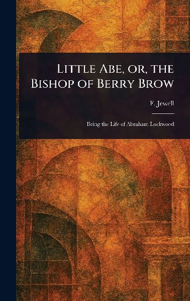 Little Abe, or, the Bishop of Berry Brow