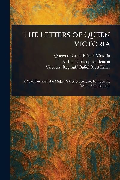 The Letters of Queen Victoria