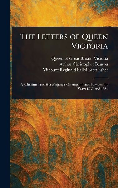 The Letters of Queen Victoria