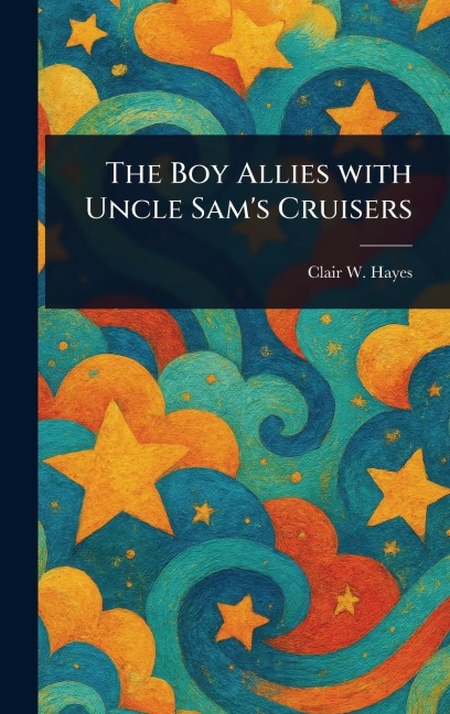The Boy Allies With Uncle Sam's Cruisers