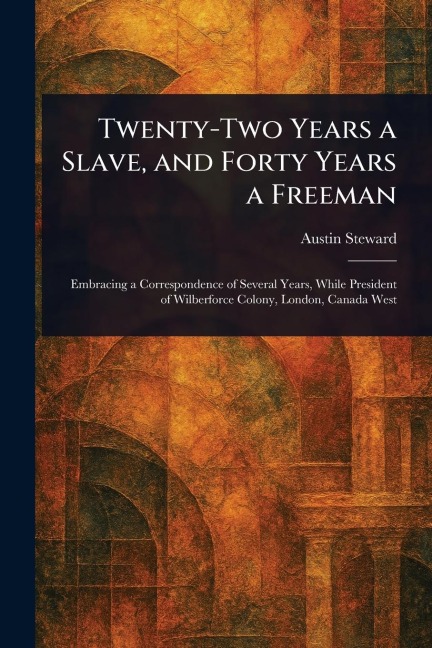 Twenty-Two Years a Slave, and Forty Years a Freeman
