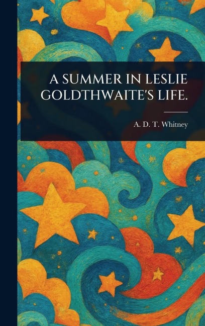 A Summer in Leslie Goldthwaite's Life.