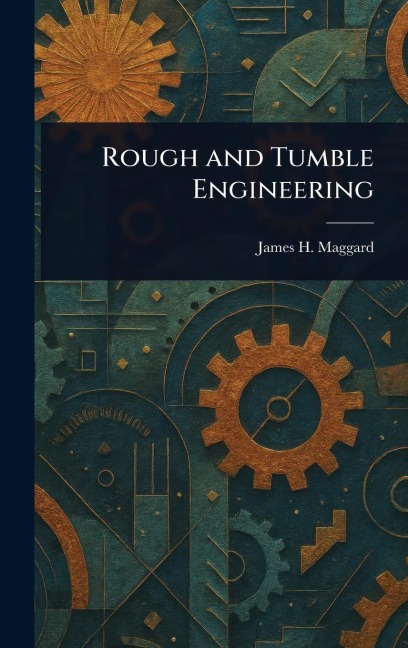 Rough and Tumble Engineering