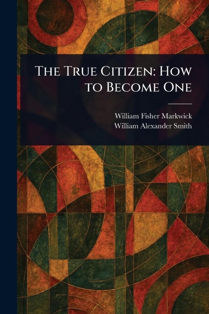The True Citizen: How to Become One