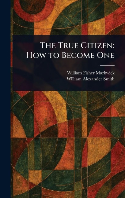 The True Citizen: How to Become One