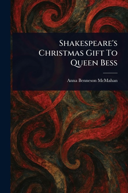 Shakespeares Christmas Gift To Queen Bess