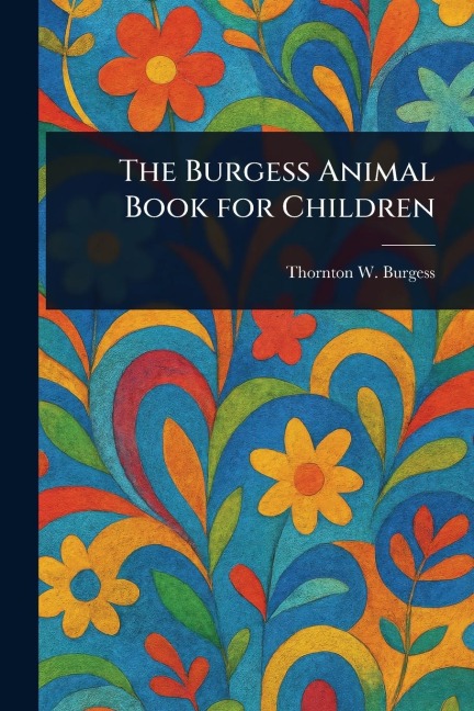 The Burgess Animal Book for Children