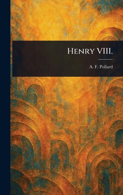 Henry VIII.