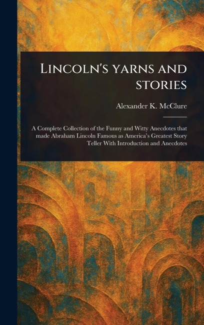 Lincolns Yarns and Stories
