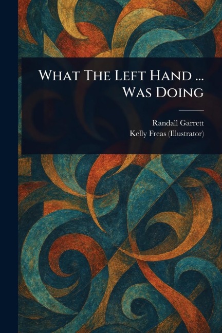 What The Left Hand ... Was Doing