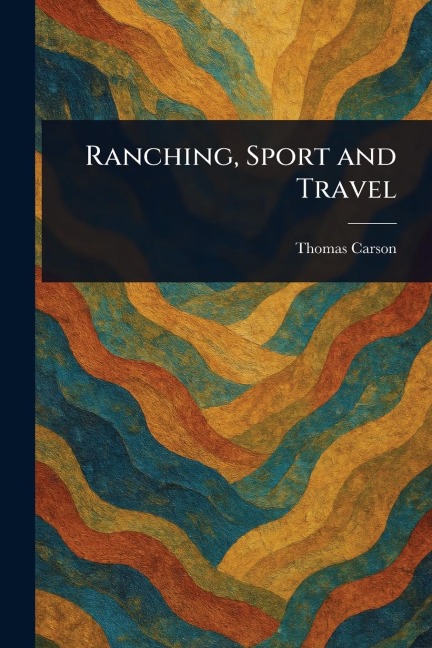 Ranching, Sport and Travel