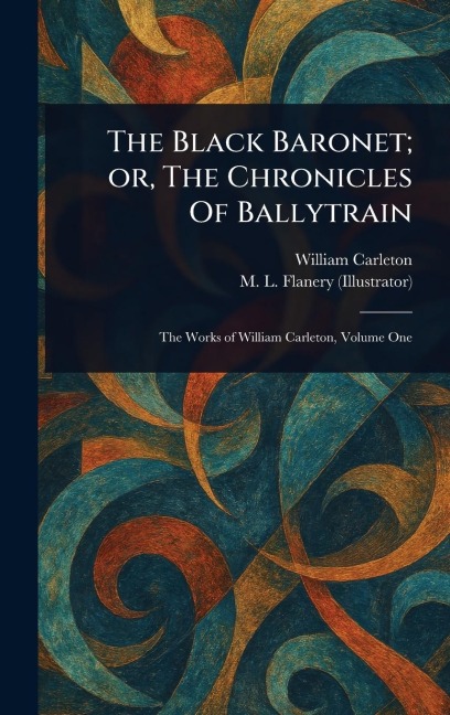 The Black Baronet; or, The Chronicles Of Ballytrain