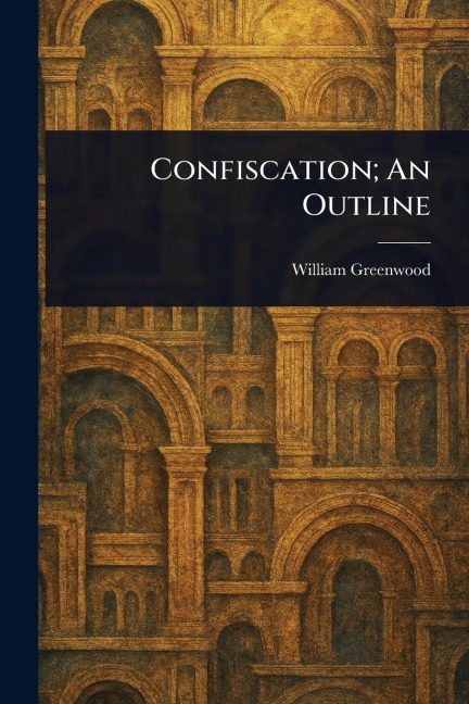 Confiscation; An Outline