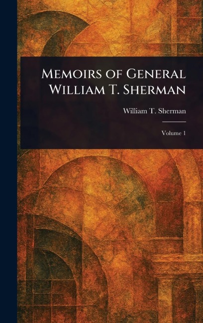 Memoirs of General William T. Sherman