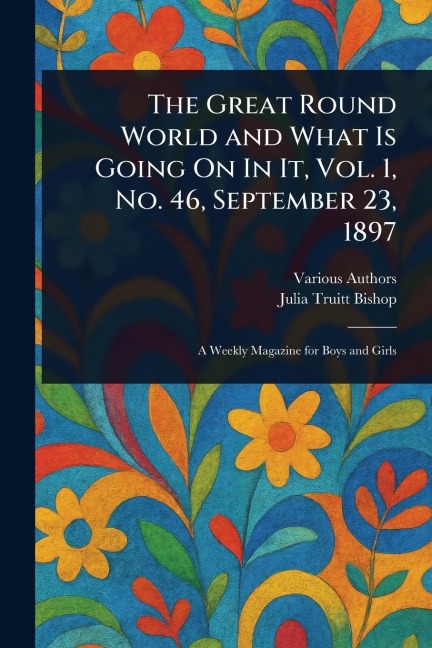 The Great Round World and What Is Going On In It, Vol. 1, No. 46, September 23, 1897