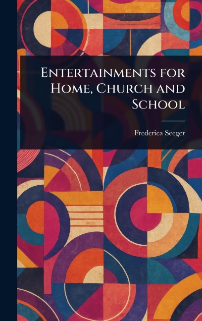 Entertainments for Home, Church and School