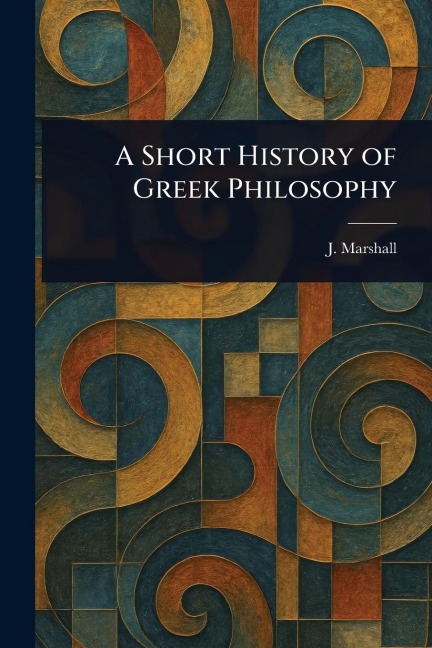 A Short History of Greek Philosophy