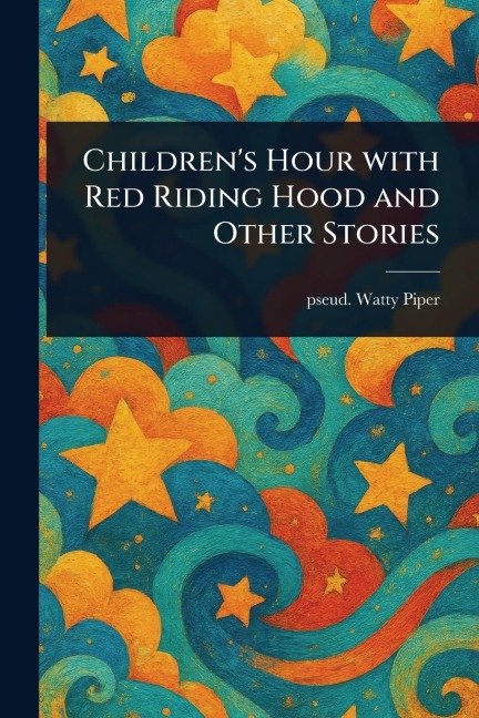 Childrens Hour With Red Riding Hood and Other Stories