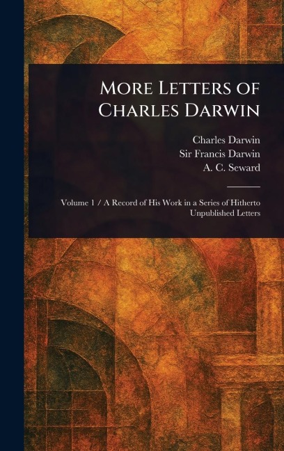 More Letters of Charles Darwin