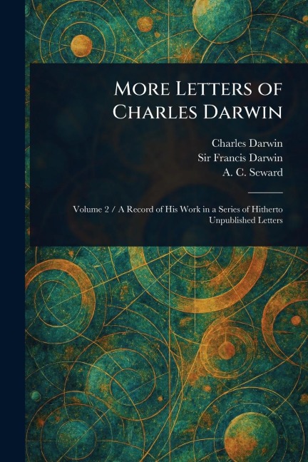 More Letters of Charles Darwin