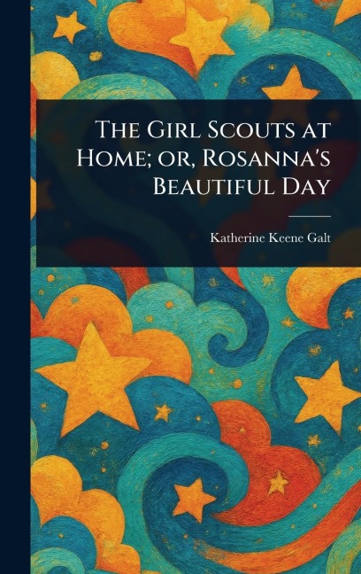 The Girl Scouts at Home; or, Rosanna's Beautiful Day