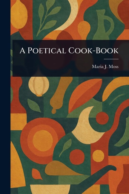 A Poetical Cook-Book