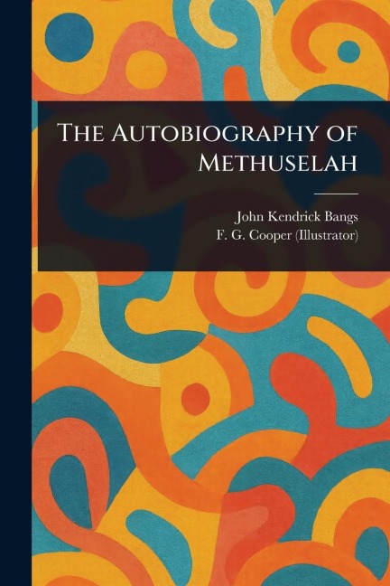 The Autobiography of Methuselah