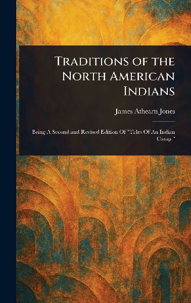 Traditions of the North American Indians