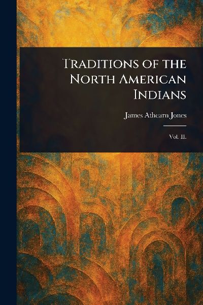 Traditions of the North American Indians