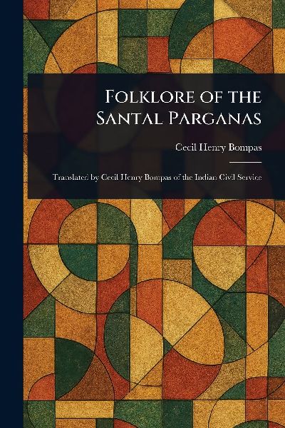 Folklore of the Santal Parganas